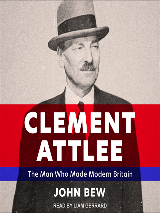 Title details for Clement Attlee by John Bew - Available